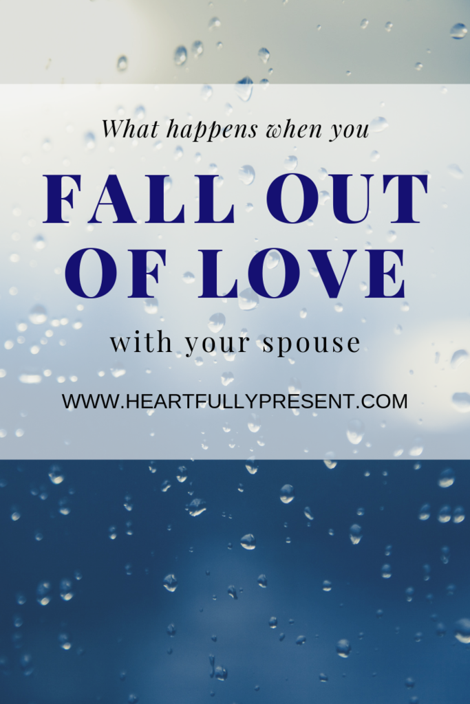 What happens when you fall out of love with your spouse | how to make it through a fall out of love