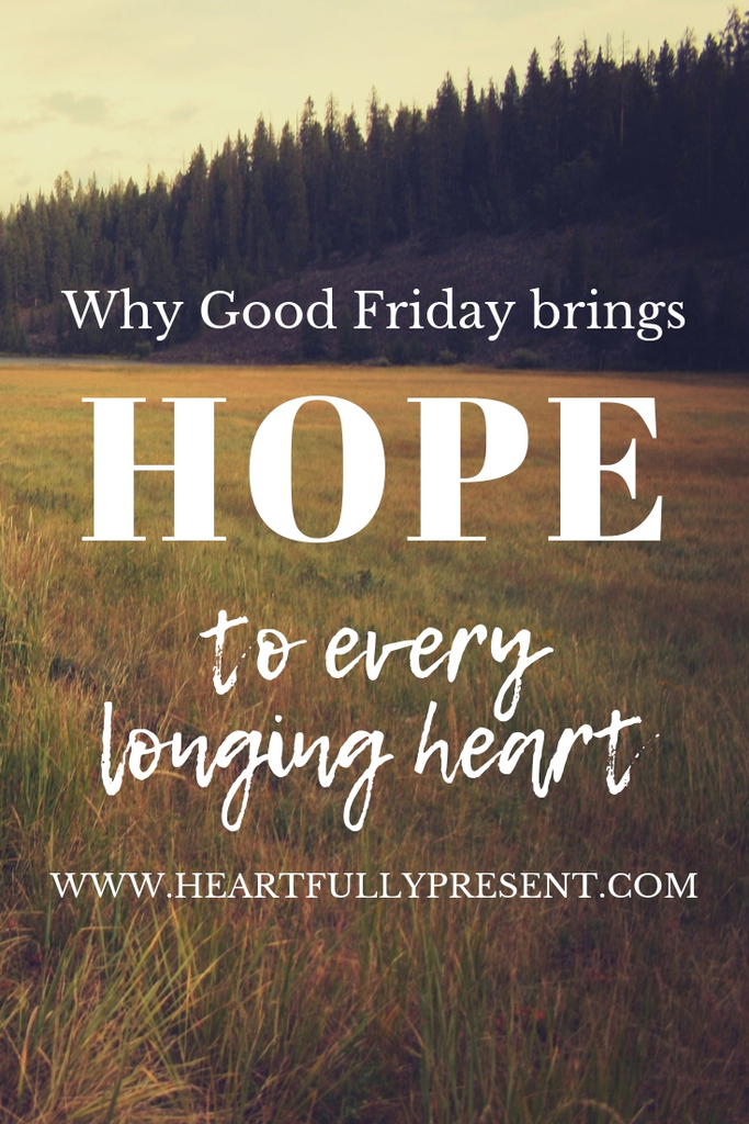 Why Good Friday brings Hope to every longing heart|grass field and trees|Easter