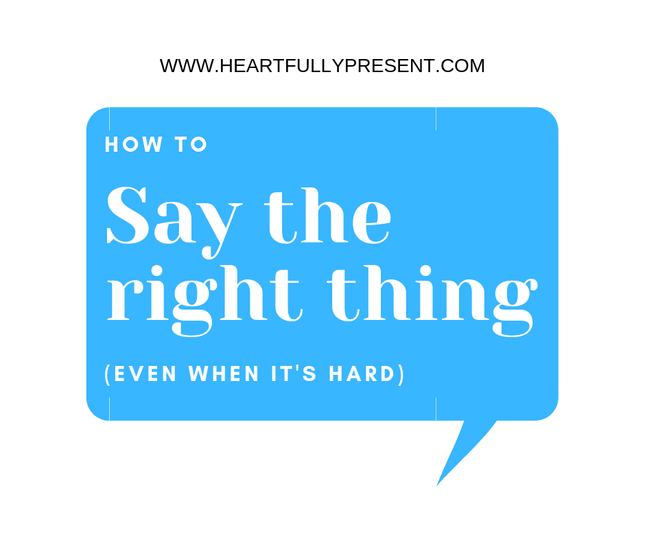 why can t i ever say the right thing