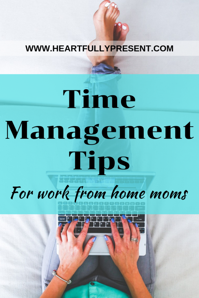 time management tips for work from home moms