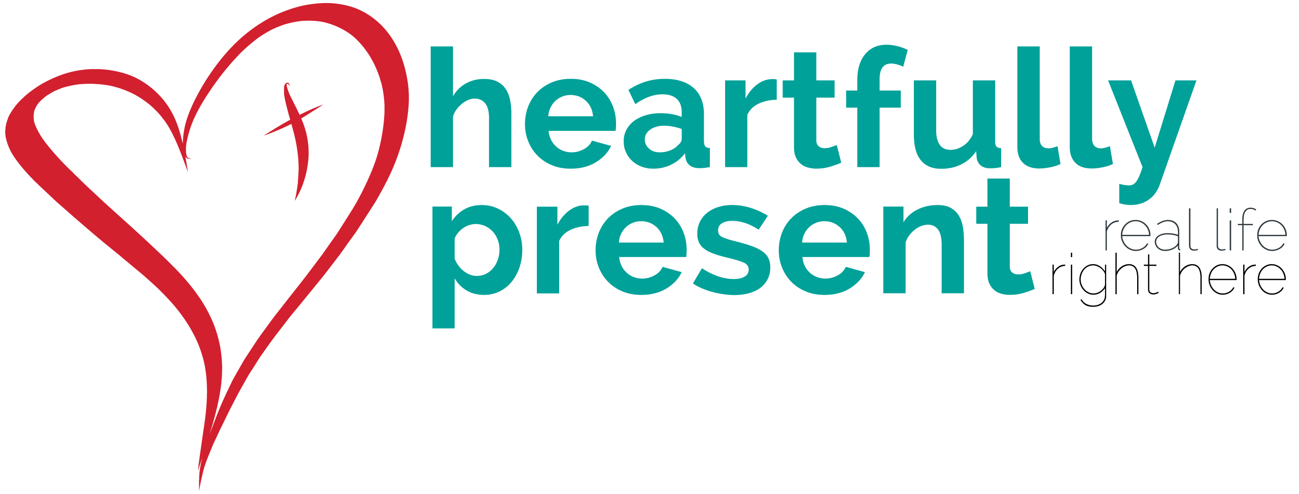 Heartfully Present - Real Life Right Here